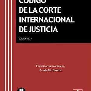 Bestseller CÓDIGO DE LA CORTE INTERNACIONAL DE JUSTICIA