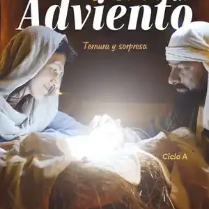 REZAR EN ADVIENTO. CICLO A. TERNURA Y SORPRESA Gleich Bestellen