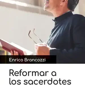 REFORMAR A LOS SACERDOTES . CÓMO REPENSAR LOS SEMINARIOS Exklusiv