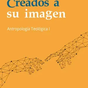CREADOS A SU IMAGEN. ANTROPOLOGÍA TEOLÓGICA I Direkt Vom Hersteller