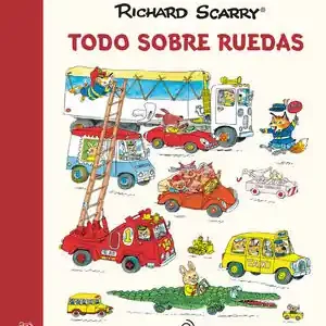 TODO SOBRE RUEDAS. LOS GRANDES CLÁSICOS DE RICHARD SCARRY Kracherpreis