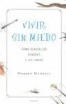 VIVIR SIN MIEDO. COMO VENCER LOS TEMORES Y LAS FOBIAS Exklusiv