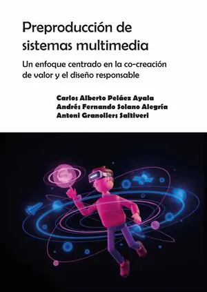 Ab Werk PREPRODUCCIÓN DE SISTEMAS MULTIMEDIA. UN ENFOQUE CENTRADO EN LA CO-CREACIÓN DE VALOR Y EL DISEÑO RESPONSABLE