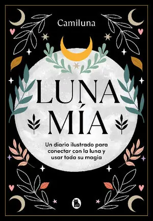 Weltweiter Versand LUNA MÍA. UN DIARIO ILUSTRADO PARA CONECTAR CON LA LUNA Y USAR TODA SU MAGIA