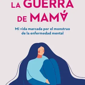 Gratis Versand LA GUERRA DE MAMÁ. MI VIDA MARCADA POR EL MONSTRUO DE LA ENFERMEDAD MENTAL