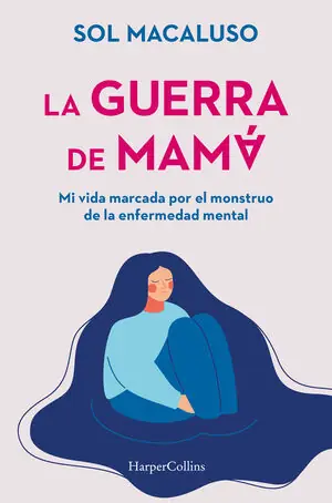 Gratis Versand LA GUERRA DE MAMÁ. MI VIDA MARCADA POR EL MONSTRUO DE LA ENFERMEDAD MENTAL