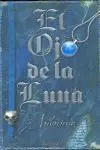 EL OJO DE LA LUNA (SERIE EL LIBRO SIN NOMBRE 2). ¡DISFRÚTALO MIENTRAS DURE...! Bestpreis