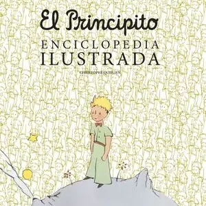 ENCICLOPEDIA ILUSTRADA DE EL PRINCIPITO_NP Hochwertig