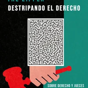 Sonderangebot DESTRIPANDO EL DERECHO. SOBRE DERECHO Y JUECES PARA QUIENES NO SABEN DE DERECHO NI DE JUECES
