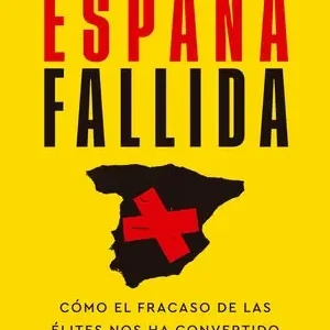 Bestpreis ESPAÑA FALLIDA. CÓMO EL FRACASO DE LAS ÉLITES NOS HA CONVERTIDO EN UN PAÍS IRRELEVANTE
