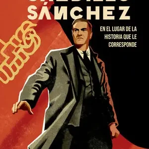 CAUDILLO SANCHEZ. EN EL LUGAR DE LA HISTORIA QUE LE CORRESPONDE Knallerangebot