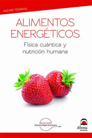 Solange Der Vorrat Reicht ALIMENTOS ENERGÉTICOS. FÍSICA CUÁNTICA Y NUTRICIÓN HUMANA