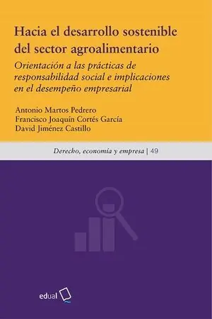 HACIA EL DESARROLLO SOSTENIBLE DEL SECTOR AGROALIMENTARIO. ORIENTACIÓN A LAS PRÁCTICAS DE RESPONSABILIDAD SOCIAL E IMPLICACIONES EN EL DESE Echt