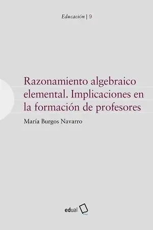 Sofort Bestellen RAZONAMIENTO ALGEBRAICO ELEMENTAL. IMPLICACIONES EN LA FORMACIÓN DE PROFESORES