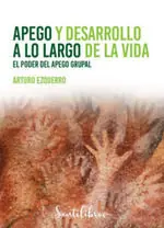 Schneller Versand APEGO Y DESARROLLO A LO LARGO DE LA VIDA. EL PODER DEL APEGO GRUPAL