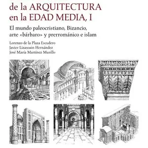 GUÍA VISUAL DE LA ARQUITECTURA EN LA EDAD MEDIA I. EL MUNDO PALEOCRISTIANO, BIZANCIO, ARTE BÁRBARO Y PRERROMÁNICO E ISLAM Geprüft