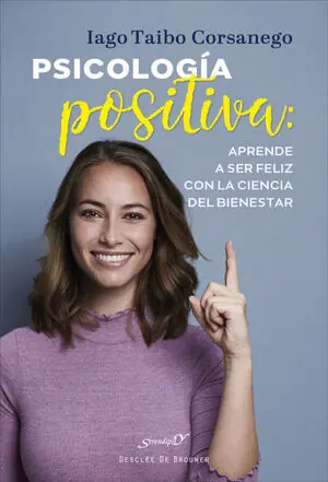 Garantierte Lieferung PSICOLOGÍA POSITIVA: APRENDE A SER FELIZ CON LA CIENCIA DEL BIENESTAR
