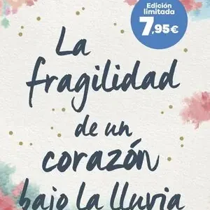 Angebot LA FRAGILIDAD DE UN CORAZON BAJO LA LLUVIA. EDICIÓN LIMITADA A PRECIO ESPECIAL