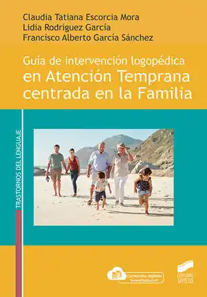 GUÍA DE INTERVENCIÓN LOGOPÉDICA EN ATENCIÓN TEMPRANA CENTRADA EN LA FAMILIA Nur Für Kurze Zeit