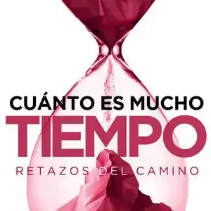 CUÁNTO ES MUCHO TIEMPO. RETAZOS DEL CAMINO Heißes Angebot