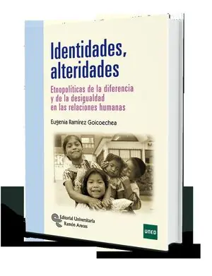 Sofort Bestellen IDENTIDADES ALTERIDADES. ETNOPOLÍTICAS DE LA DIFERENCIA Y LA DESIGUALDAD EN LAS RELACIONES HUMANAS