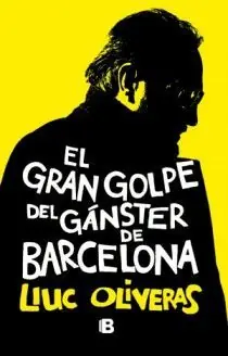 EL GRAN GOLPE DEL GÁNSTER DE BARCELONA Top-Preis