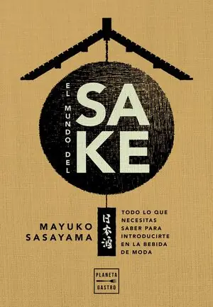 EL MUNDO DEL SAKE. TODO LO QUE NECESITAS SABER PARA INTRODUCIRTE EN LA BEBIDA DE MODA Highlight