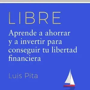 Top-Angebot LIBRE. APRENDE A AHORRAR Y A INVERTIR PARA CONSEGUIR TU LIBERTAD FINANCIERA