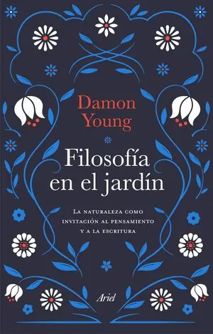 FILOSOFIA EN EL JARDIN. LA NATURALEZA COMO INVITACIÓN AL PENSAMIENTO Y LA ESCRITURA Billig