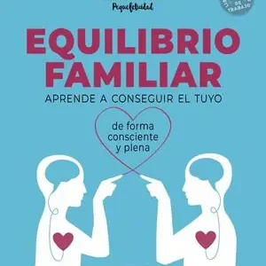 EQUILIBRIO FAMILIAR. APRENDE A CONSEGUIR EL TUYO DE FORMA CONSCIENTE Y PLENA Jetzt Bestellen
