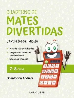Expressversand CUADERNO DE MATES DIVERTIDAS 7-8 AÑOS. IMAGINA, JUEGA Y CALCULA CON ORIENTACIÓN ANDÚJAR