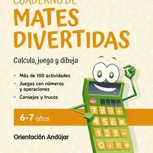 CUADERNO DE MATES DIVERTIDAS 6-7 AÑOS. IMAGINA, JUEGA Y CALCULA CON ORIENTACIÓN ANDÚJAR Heißes Angebot