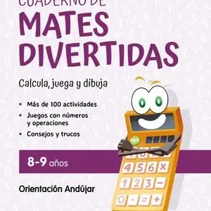 Geld-Zurück-Garantie CUADERNO DE MATES DIVERTIDAS 8-9 AÑOS. IMAGINA, JUEGA Y CALCULA CON ORIENTACIÓN ANDÚJAR