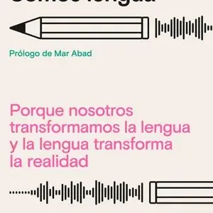 SOMOS LENGUA. PORQUE NOSOTROS TRANSFORMAMOS LA LENGUA Y LA LENGUA TRANSFORMA LA REALIDAD Geld-Zurück-Garantie