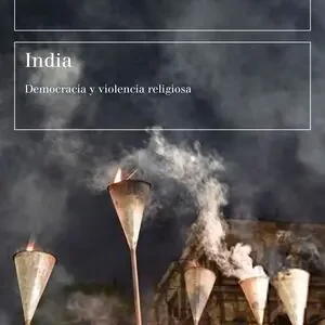 Sale INDIA. DEMOCRACIA Y VIOLENCIA RELIGIOSA
