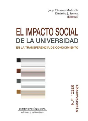 EL IMPACTO SOCIAL DE LA UNIVERSIDAD EN LA TRANSFERENCIA DE CONOCIMIENTO. OBSERVATORIO ATIC, 6 Gleich Bestellen