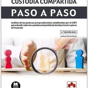 Sofort Bestellen CUSTODIA COMPARTIDA. PASO A PASO. ANÁLISIS DE LAS POSTURAS JURISPRUDENCIALES PARA DECIDIR SOBRE LA CUSTODIA COMPAR