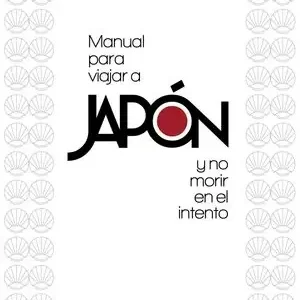 Wochenendangebot MANUAL PARA VIAJAR A JAPÓN Y NO MORIR EN EL INTENTO