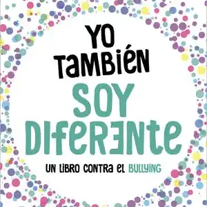 Gratis Versand YO TAMBIÉN SOY DIFERENTE. UN LIBRO CONTRA EL BULLYING