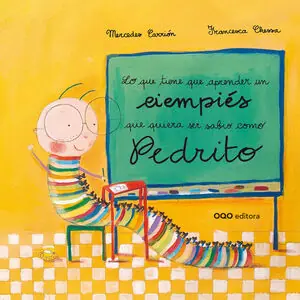 Versand Am Gleichen Tag LO QUE TIENE QUE APRENDER UN CIEMPIÉS QUE QUIERA SER SABIO COMO PEDRITO