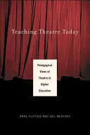 TEACHING THEATRE TODAY : PEDAGOGICAL VIEWS OF THEATRE IN HIGHER EDUCATION Exklusiv