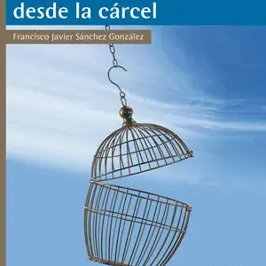 BIENAVENTURANZAS DESDE LA CÁRCEL Nur Heute