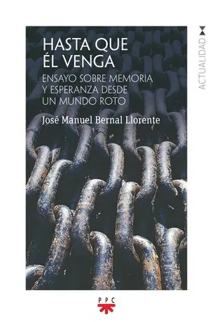 HASTA QUE ÉL VENGA. ENSAYO SOBRE MEMORIA Y ESPERANZA DESDE UN MUNDO ROTO Kostenloser Rückversand