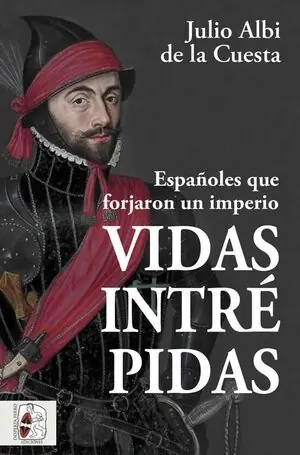 Bestseller VIDAS INTRÉPIDAS. ESPAÑOLES QUE FORJARON UN IMPERIO