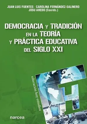 Saisonangebot DEMOCRACIA Y TRADICIÓN EN LA TEORÍA Y PRÁCTICA EDUCATIVA DEL SIGLO XXI