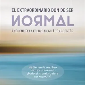 EL EXTRAORDINARIO DON DE SER NORMAL Wochenendangebot