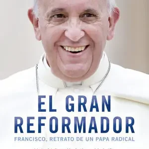 Begrenztes Angebot EL GRAN REFORMADOR. FRANCISCO, RETRATO DE UN PAPA RADICAL