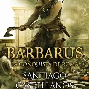 Beliebt BARBARUS. LA CONQUISTA DE ROMA