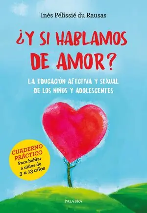 ¿Y SI HABLAMOS DE AMOR?. LA EDUCACIÓN AFECTIVA Y SEXUAL DE LOS NIÑOS Y ADOLESCENTES Neu