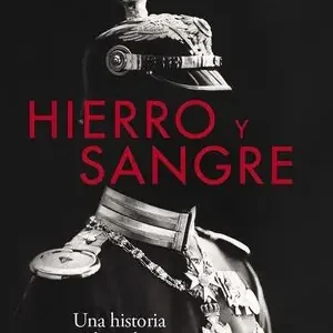 HIERRO Y SANGRE. UNA HISTORIA MILITAR DE ALEMANIA DESDE 1500 Kracherpreis